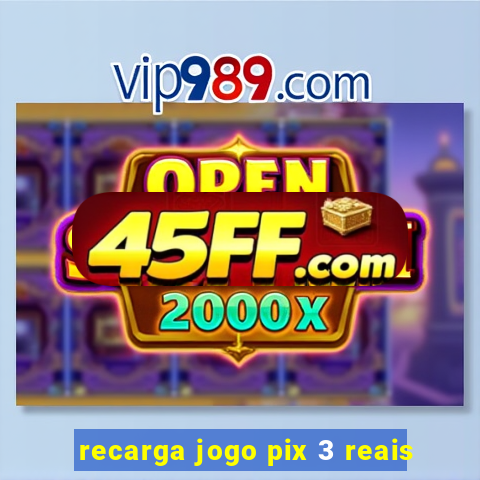 recarga jogo pix 3 reais